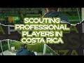 Scouting professional players in costa rica  soccerviza