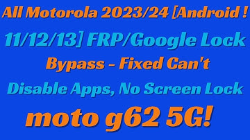 All Motorola 2023 [Android 11/12/13] FRP/Google Lock Bypass Fixed Can