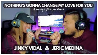 Nothing's Gonna Change My Love For You (Cover) - Jinky Vidal & @jericmedina