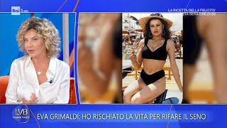 Eva Grimaldi Ho Rischiato La Vita Per Rifare Il Seno - La Volta Buona 09102025