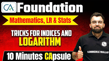 Tricks for Indices and Logarithm - 10 Minutes CApsule |CA Foundation| #BusinessMathematics,LR&Stats