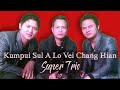 Kumpui Sul A Lo Vei Chang Hian | Super Trio | Lyrics Video