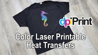 dpiPrint Color Laser Printable Heat Transfers