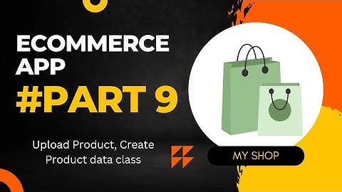 E-commerce app using firestore | Part 8 | Upload product in firebase firestore