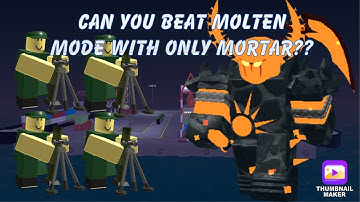Can You Beat Molten Mode With ONLY Mortar? || Roblox Tower Defense Simulator