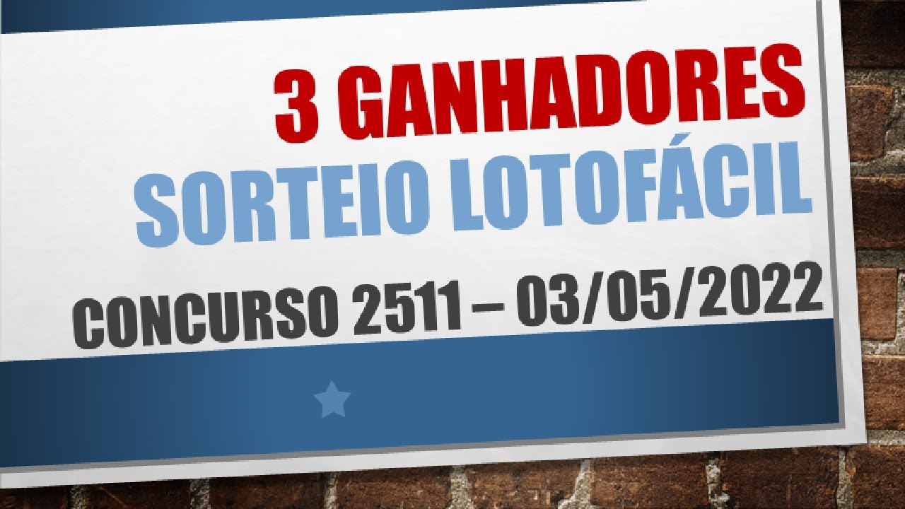 3 GANHADORES | RESULTADO LOTOFACIL 03/05/2022 CONCURSO 2511