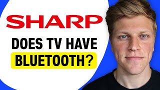 Do Sharp Smart TVs Have Bluetooth?