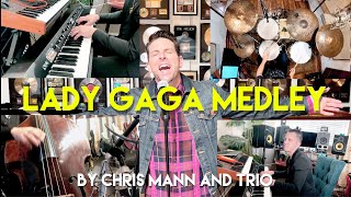 LADY GAGA MEDLEY (Jazz Trio vs. Dance Club) - CHRIS MANN