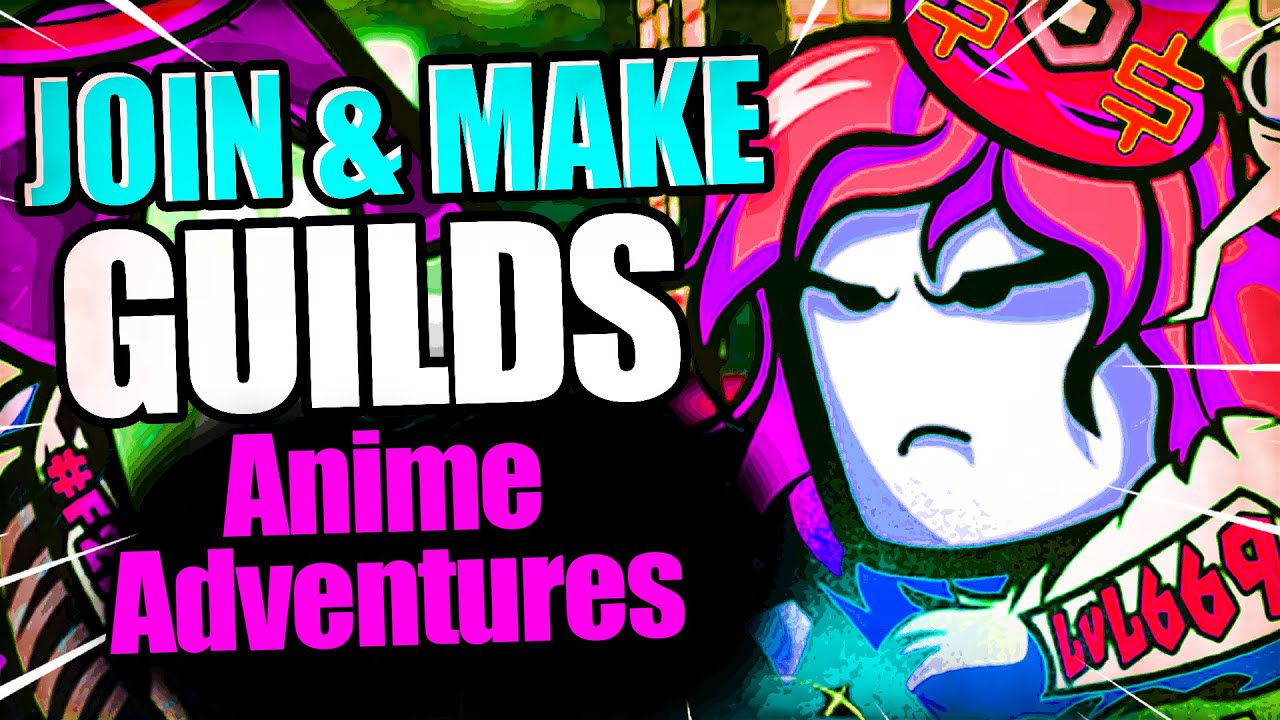 How to Create and Join Guilds in Anime Adventures