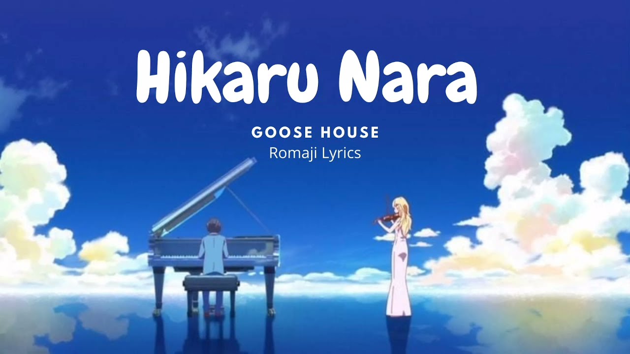 Hikaru Nara(Shigatsu wa Kimi no Uso OP 1)-Goose house [kanji/romaji/English  lyrics] 