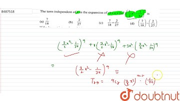 The term independent of x in the expansion of `(1+x+2x^2)(3/2^2- 1/(3x))^9` is (A) `7/18` (B) `2/27`