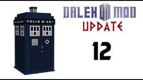 Dalek Mod Update 12 | The TARDIS