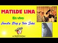 MATILDE LINA en vivo [Leandro Díaz y Toño Salas]