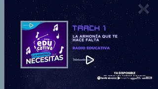 Radio Educativa - La Armonía Que Te Hace Falta (Audio Oficial)