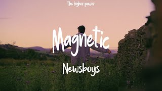 1Hour |  Newsboys - Magnetic (Lyrics)