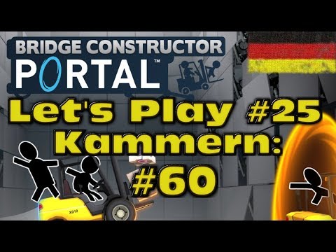 Let's Play - Bridge Contructor Portal #25 (60) [DE] by Kordanor