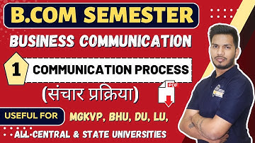 #1 Communication Process | B.com semesters videos | useful for Bhu, Au, Mgkvp & others