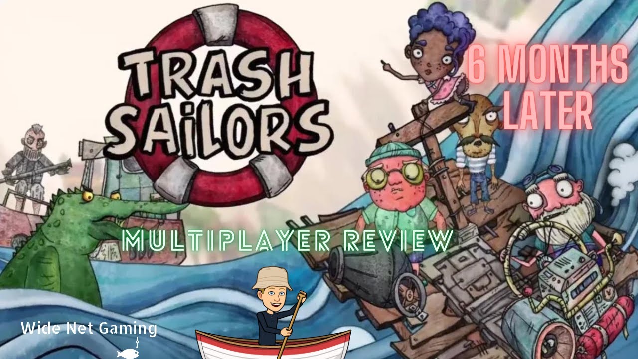 Trash Sailors - 6 Months Later Multiplayer Review