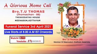 FUNERAL SERVICE of Bro T U THOMAS 88 on 3rd April 2021 MASTERS TV