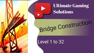 Bridge Construction Simulator | All Levels | Level 1 to 32