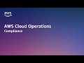 AWS Cloud Operations - Compliance | Amazon Web Services