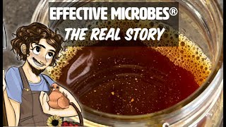 Effective Microbes® (EM) - The Real Story