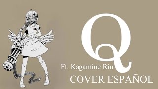 『VOCALOID COVER ESPAÑOL』 "Q" 『KAGAMINE RIN V4X』「Powapowa-P」