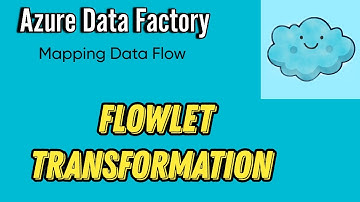 Flowlet Transformation in Mapping Data Flow | Azure Data Factory Tutorial | Beginner Level