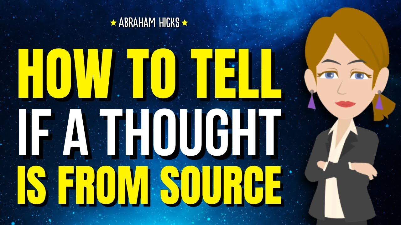How to Tell If a Thought Is From Source ✨ Abraham Hicks 2025