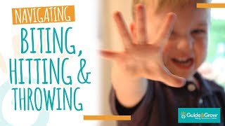 Biting, Hitting \& Throwing | Guide \& Grow TV