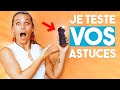 Je teste vos astuces et vous tes des gnies 