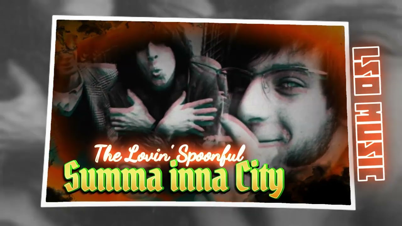 THE LOVIN' SPOONFUL ‘66 - SUMMER IN THE CITY (REGGAE 1984)