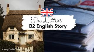 The Letters 💌 B2 Upper Intermediate English Story | Reading and Listening Practice