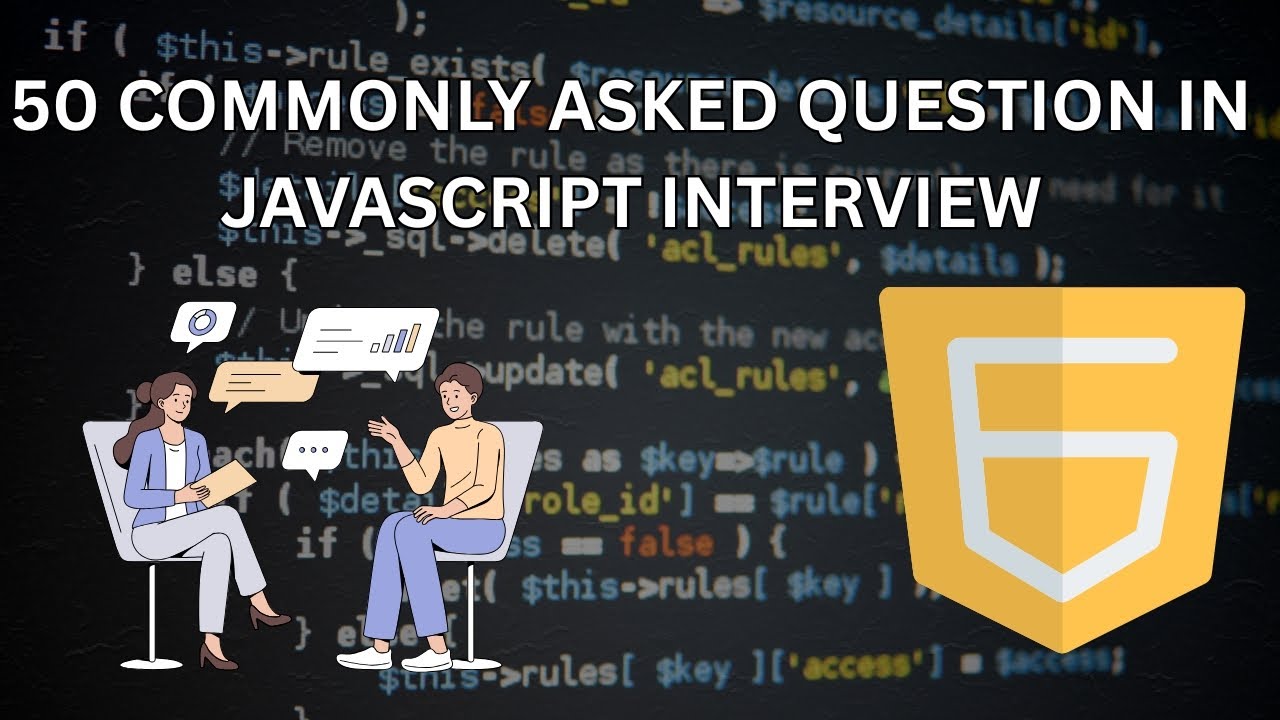 50 COMMONLY ASKED QUESTION IN JAVASCRIPT INTERVIEW - YouTube