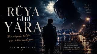 Yarım Notalar - Rüya Gibi Yara (Official Audio)