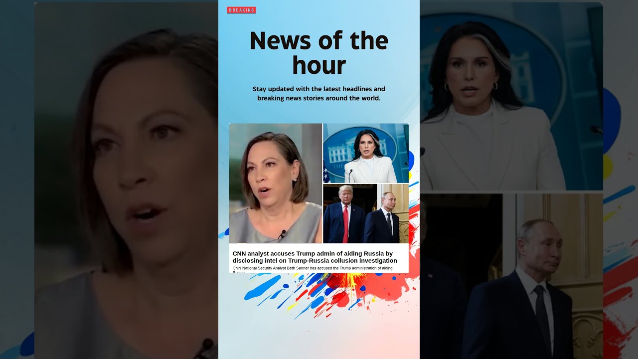 Breaking News CNN Analyst Accuses Trump Admin Of Aiding Russia By Disclosing Intel On