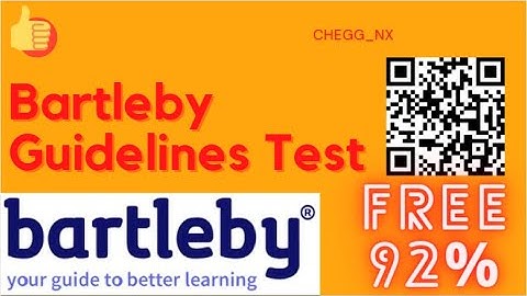 Bartleby Guidelines Test | FREE Answer | Bartleby Expert Registration | 2022