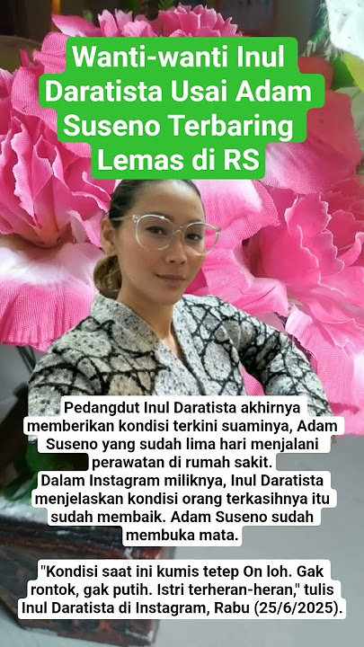 Wanti-wanti Inul Daratista Usai Adam Suseno Terbaring Lemas di RS
