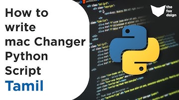 Fox Design - How to write Python script to change MAC address - Tamil