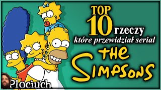 TOP 10 rzeczy które przewidział serial The Simpsons / Simpsonowie - Plociuch #217 TOP 10 rzeczy które przewidział serial The Simpsons / Simpsonowie - Plociuch #217