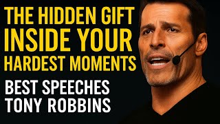 "The Hidden Gift Inside Your Hardest Moments Best Speeches Ever by Tony Robbins