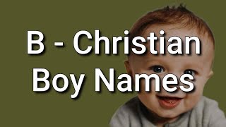 50 Christian Baby Boy Names and Meanings, Starting With B @allaboutnames