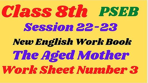 8th New English Work Book SESSION 2022-23 ll Work Sheet 3 ll Fully Solved llThe Aged Mother ll PSEB