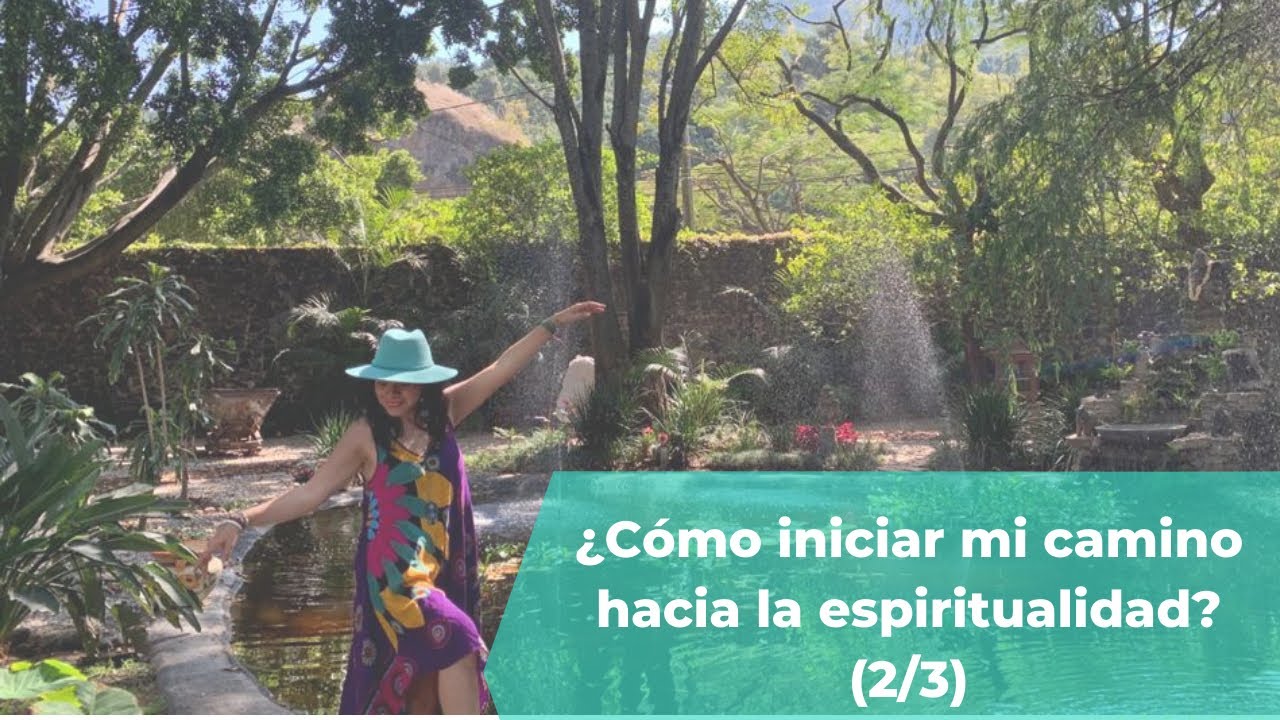 ¿Cómo iniciar mi camino hacia la espiritualidad? - YouTube