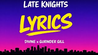 DIVINE, Gurinder Gill - Late Knights (Lyrics) | Official Video ☁️