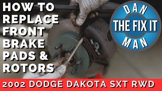 2002 Dodge Dakota SXT RWD - How to Replace Front Brake pads & Rotors - Easy DIY!