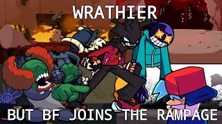 WRATHIER - Absolute Rage but BF joins rampage
