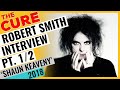 THE CURE - Interview w/ Robert Smith pt. 1/2 - Shaun Keaveny × Apr 2018