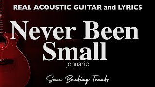 Never Been Small - Jennarie (Acoustic Karaoke)
