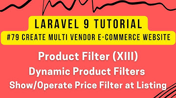 Multi Vendor E-commerce Website #79 | Laravel 9 Tutorial | Product Filter (XIII) | Price Filter